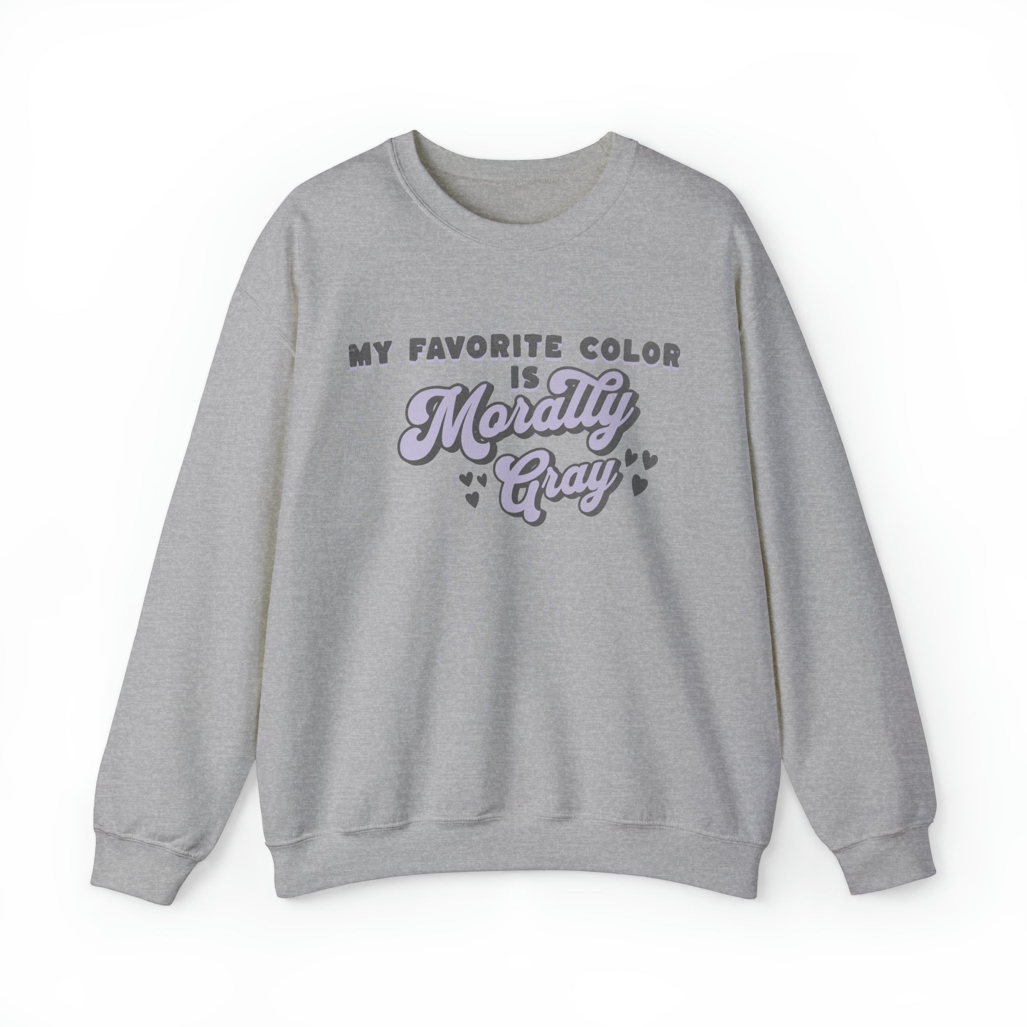 My Favorite Color Is Morally Gray Crewneck Sweatshirt