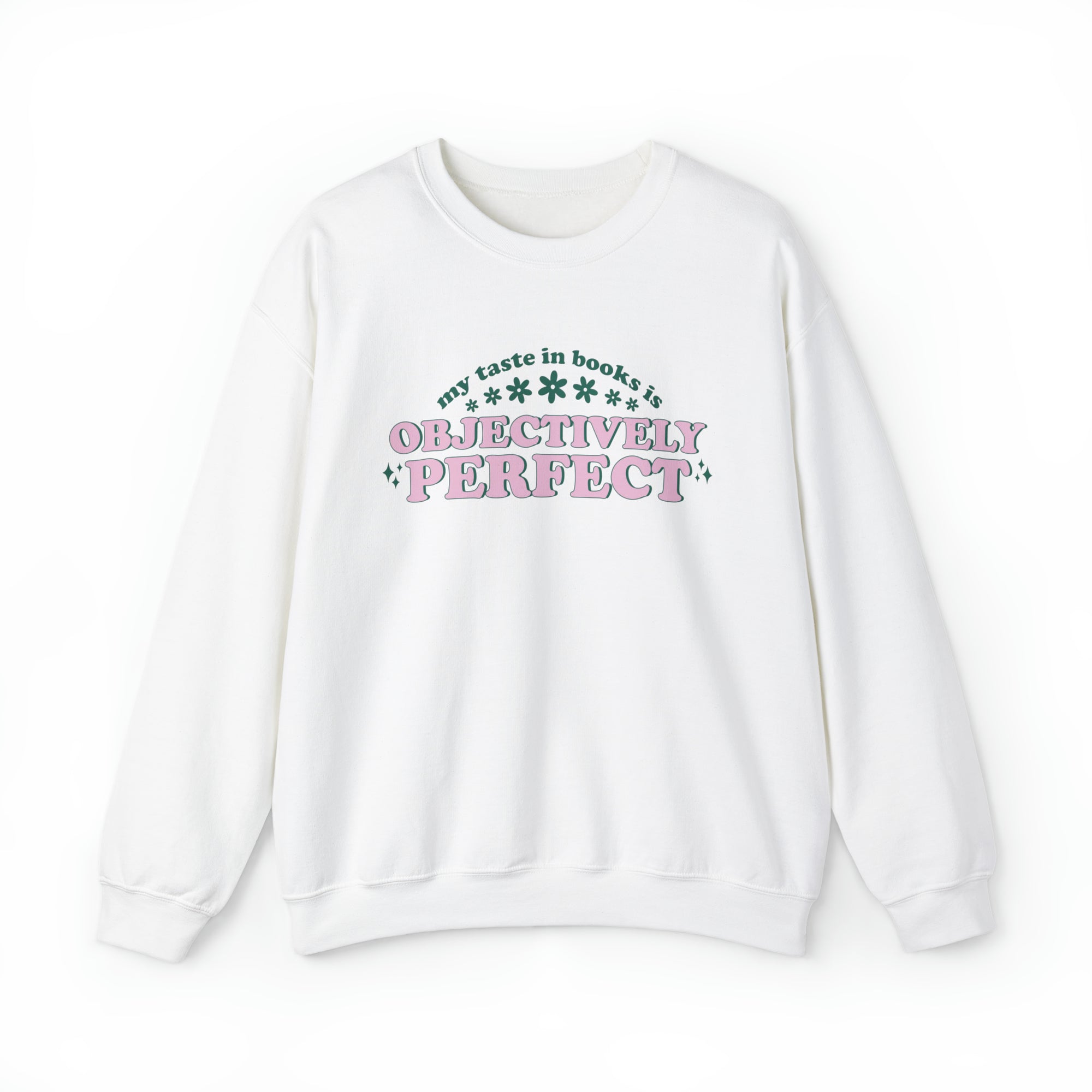 My Taste in Books Is Objectively Perfect Crewneck Sweatshirt