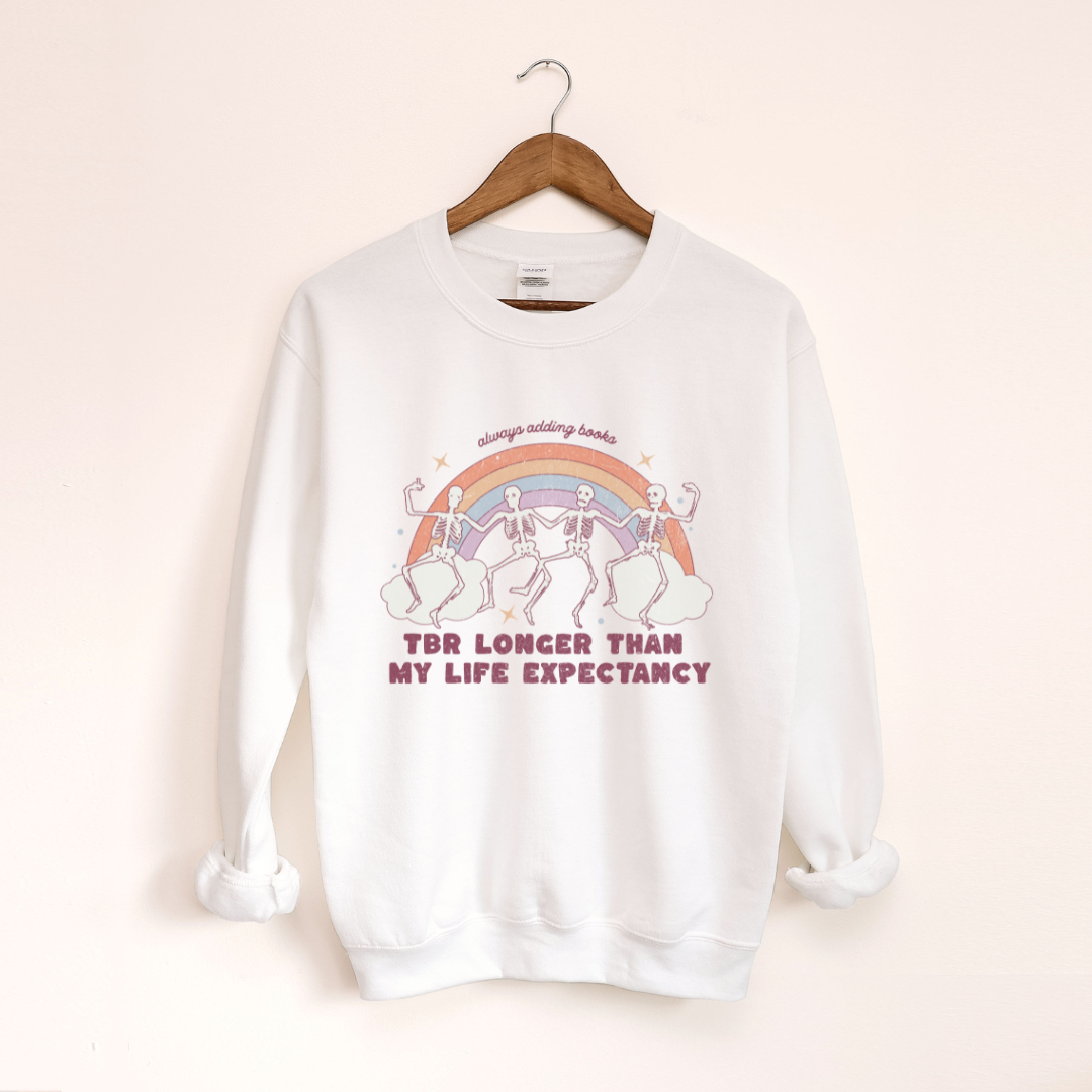 TBR Longer Than My Life Expectancy Crewneck Sweatshirt