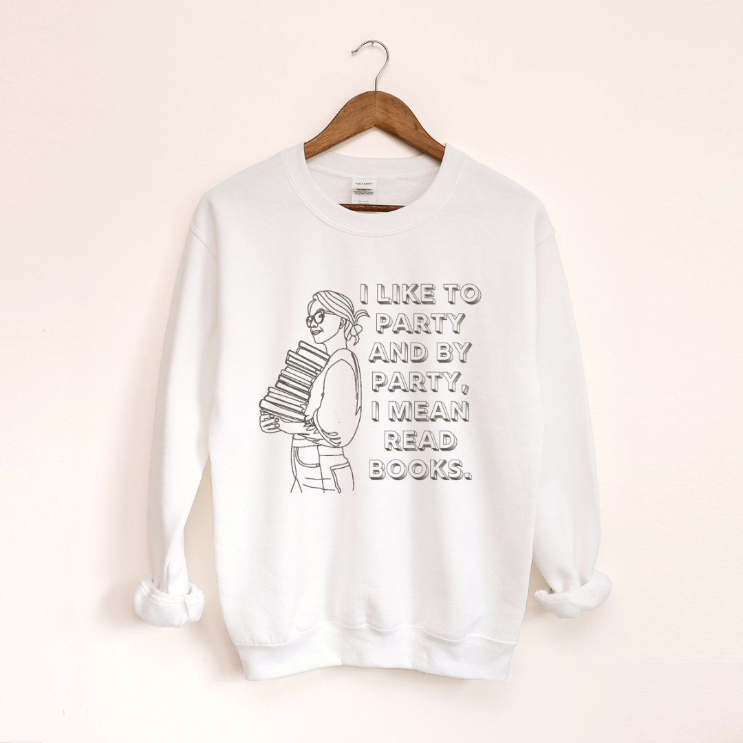 I Like To Party, And By Party I Mean Read Books Crewneck Sweatshirt