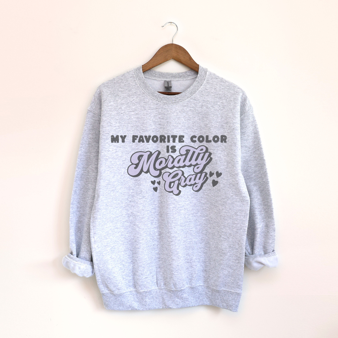 My Favorite Color Is Morally Gray Crewneck Sweatshirt