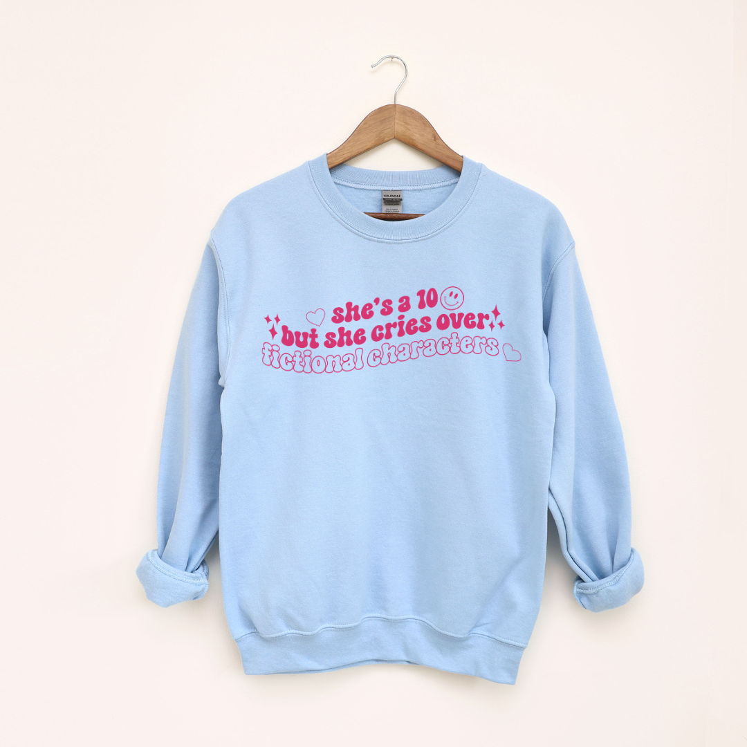 She's A 10 But She Cries Over Fictional Characters Crewneck Sweatshirt