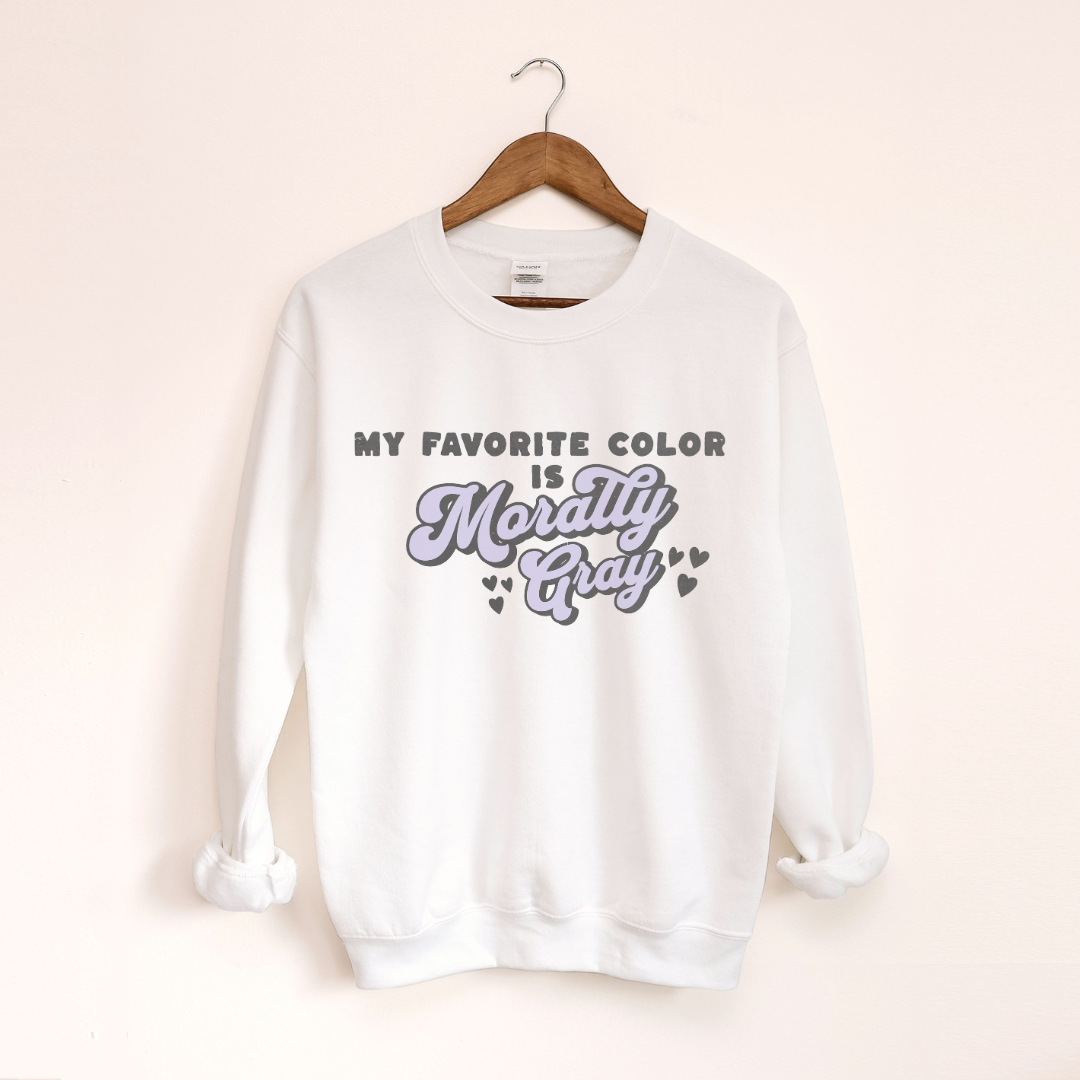 My Favorite Color Is Morally Gray Crewneck Sweatshirt