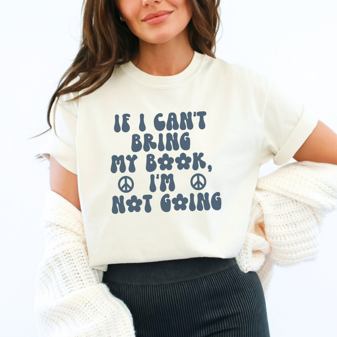 If I Can't Bring My Book, I'm Not Going Comfort Colors T-shirt