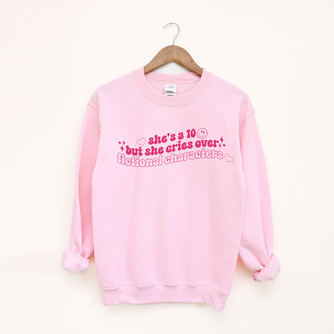 She&#39;s A 10 But She Cries Over Fictional Characters Crewneck Sweatshirt