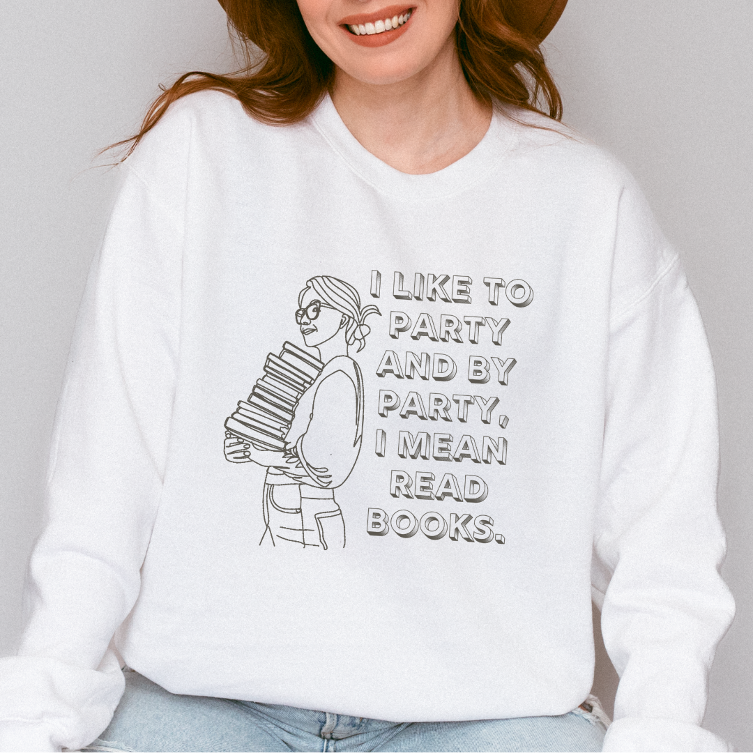 I Like To Party, And By Party I Mean Read Books Crewneck Sweatshirt