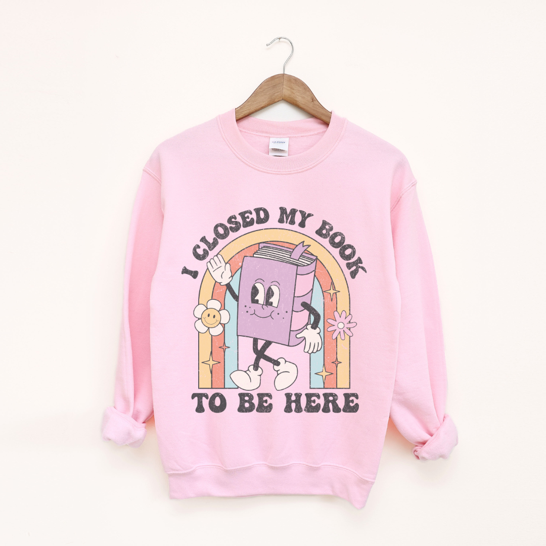 I Closed My Book To Be Here Crewneck Sweatshirt