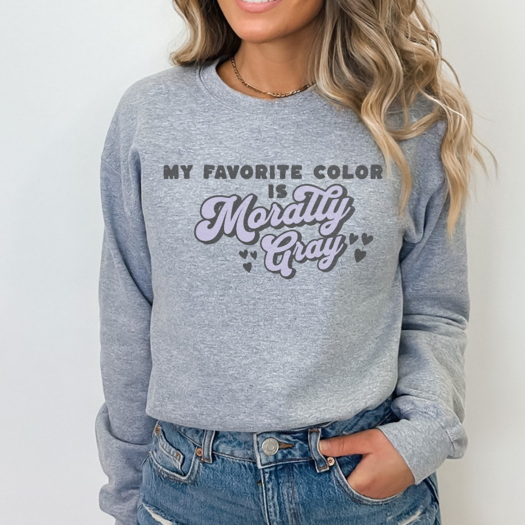 My Favorite Color Is Morally Gray Crewneck Sweatshirt