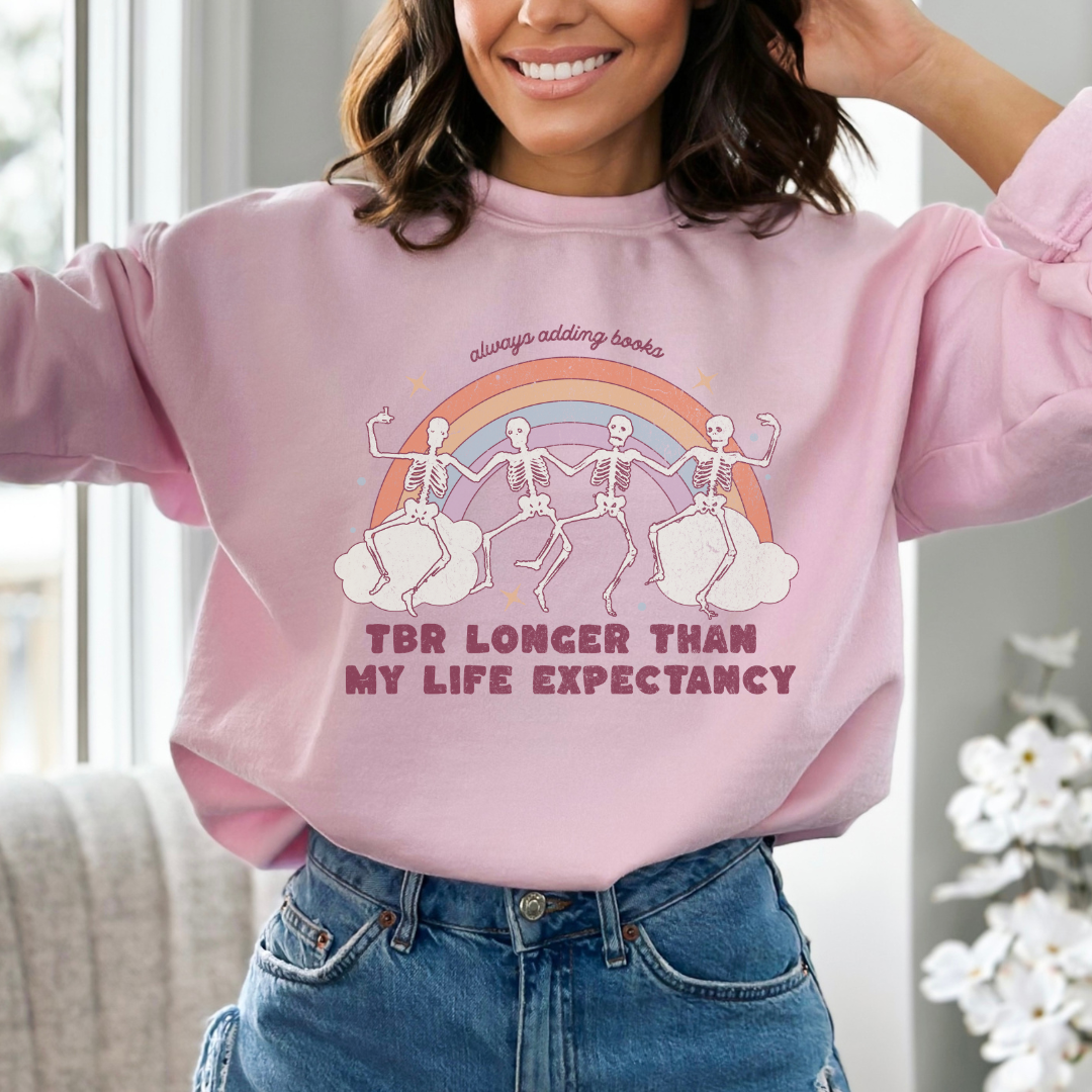 TBR Longer Than My Life Expectancy Crewneck Sweatshirt