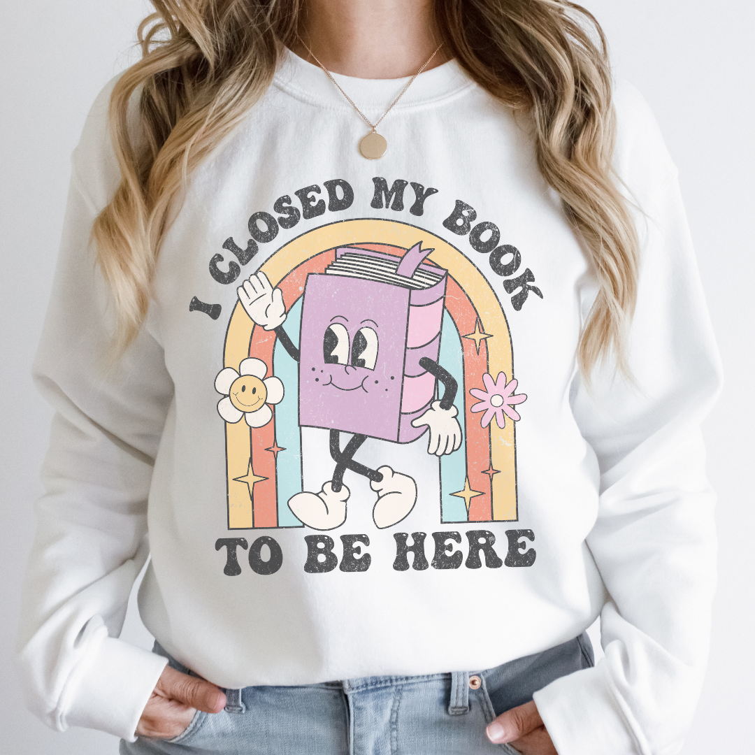 I Closed My Book To Be Here Crewneck Sweatshirt