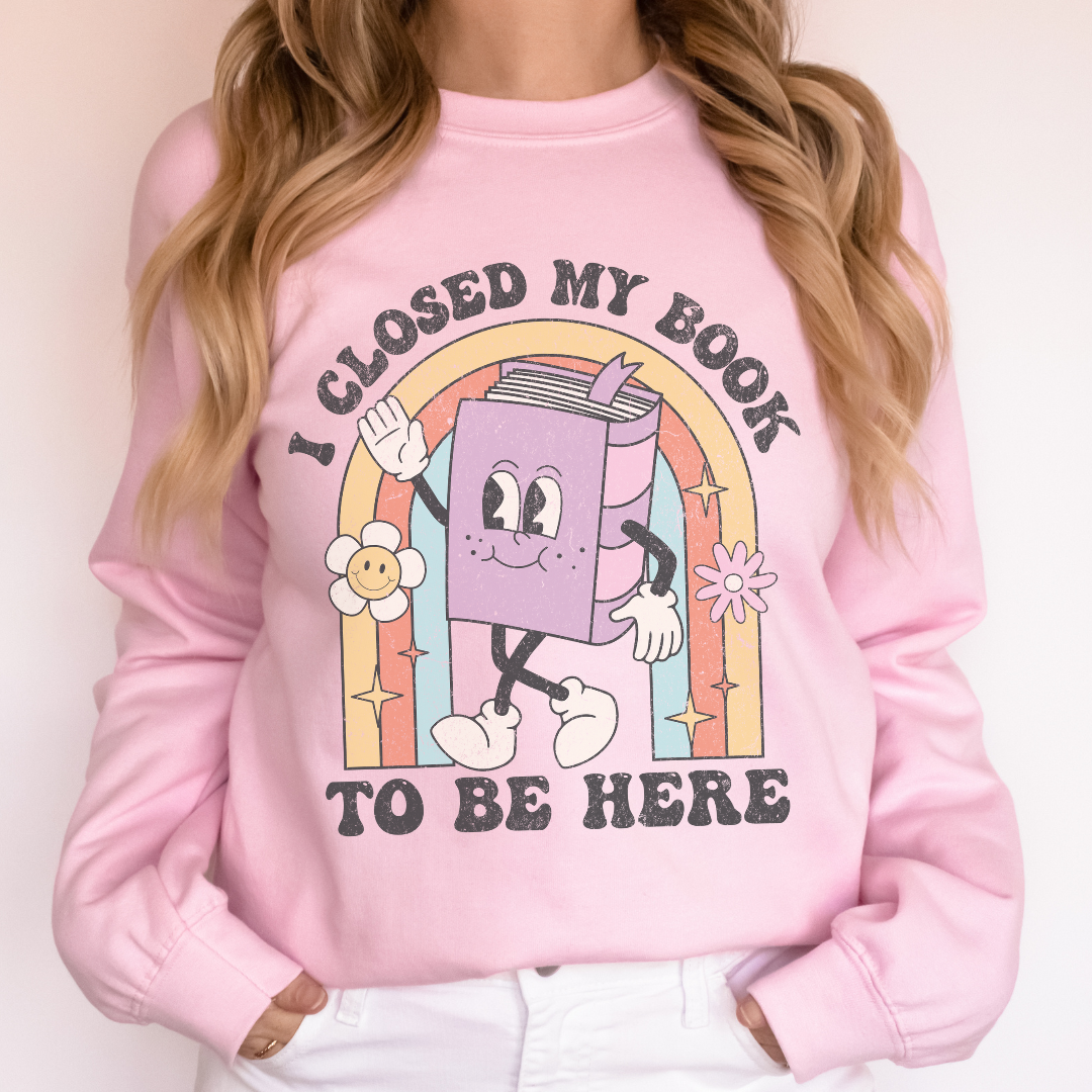 I Closed My Book To Be Here Crewneck Sweatshirt