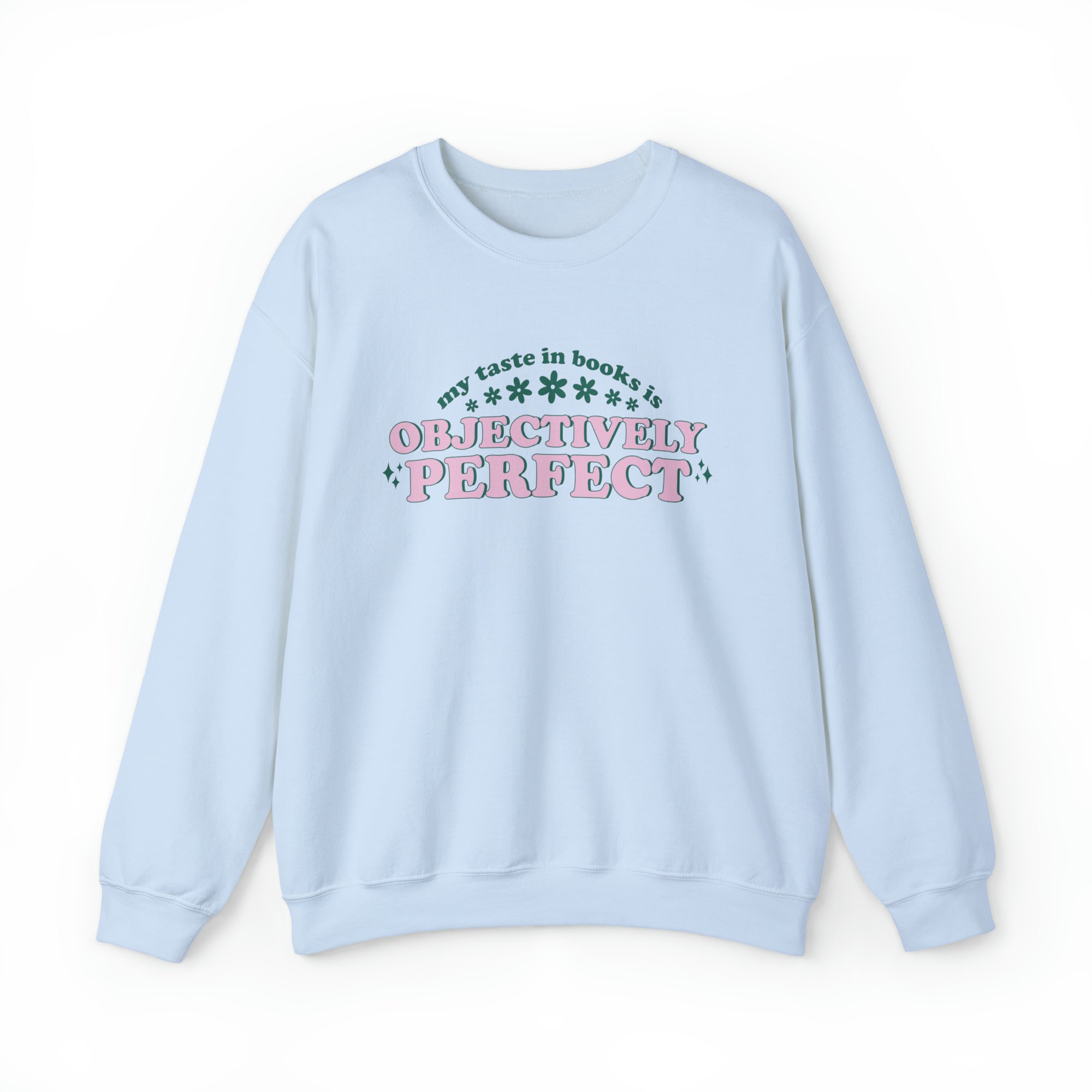 My Taste in Books Is Objectively Perfect Crewneck Sweatshirt