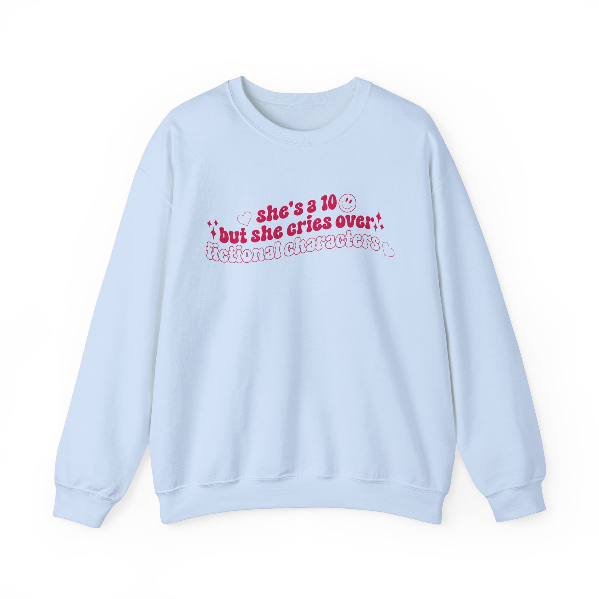 She's A 10 But She Cries Over Fictional Characters Crewneck Sweatshirt