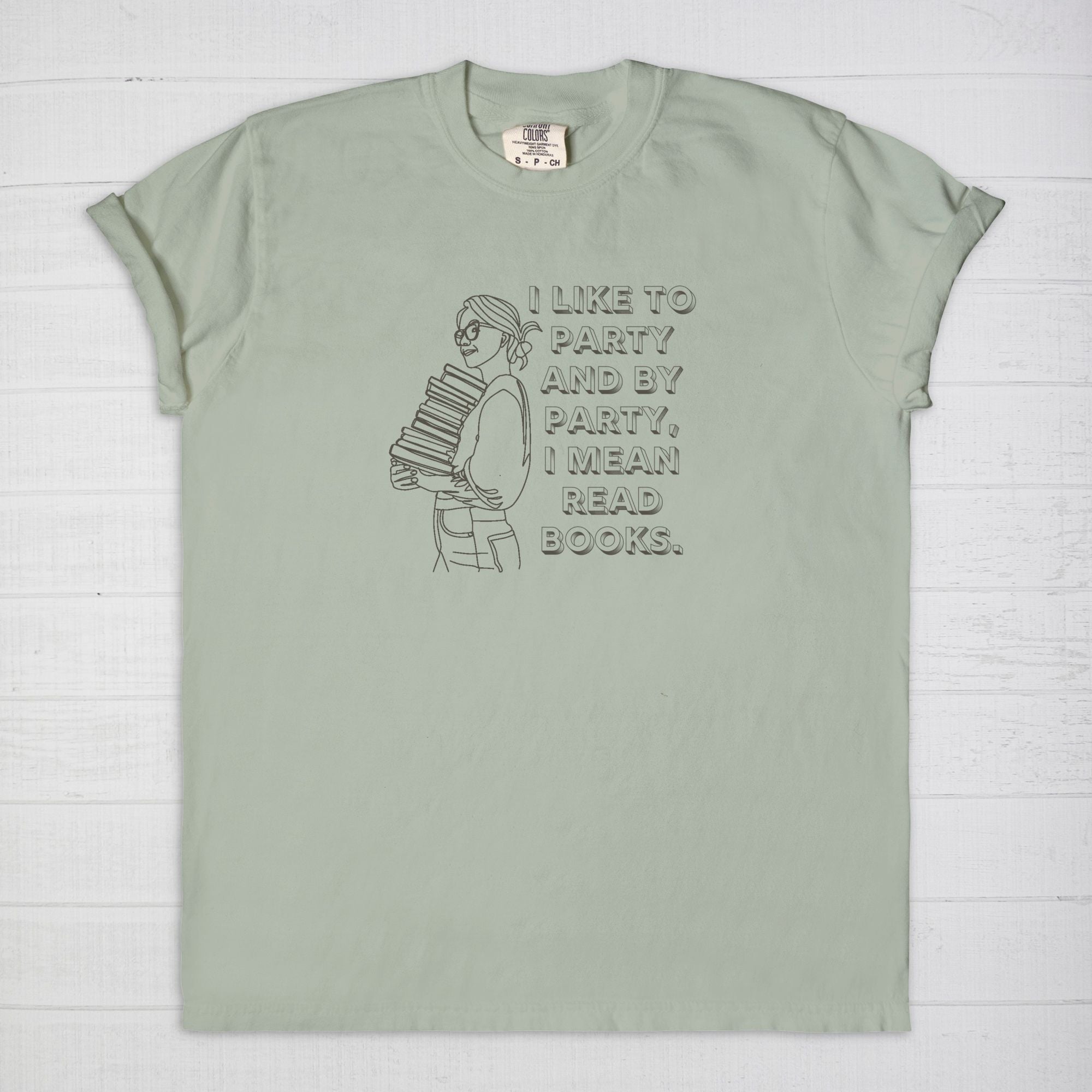 I Like To Party and by Party, I Mean Read Books Comfort Colors T-Shirt