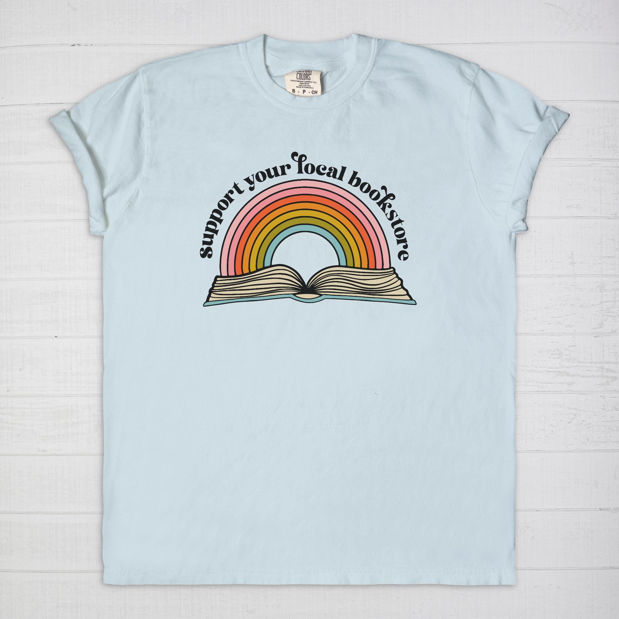 Support Your Local Bookstore  Comfort Colors T-Shirt