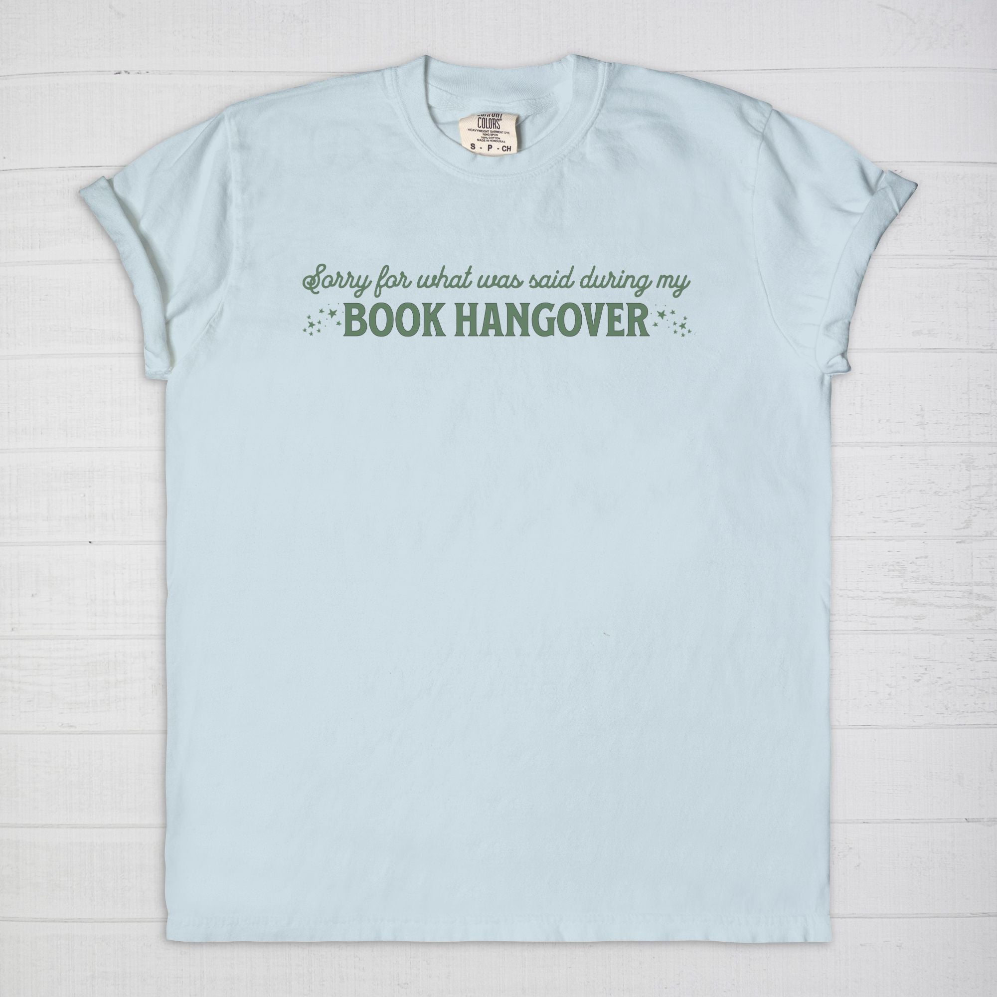 Sorry For What I Said During My Book Hangover Comfort Colors T-Shirt