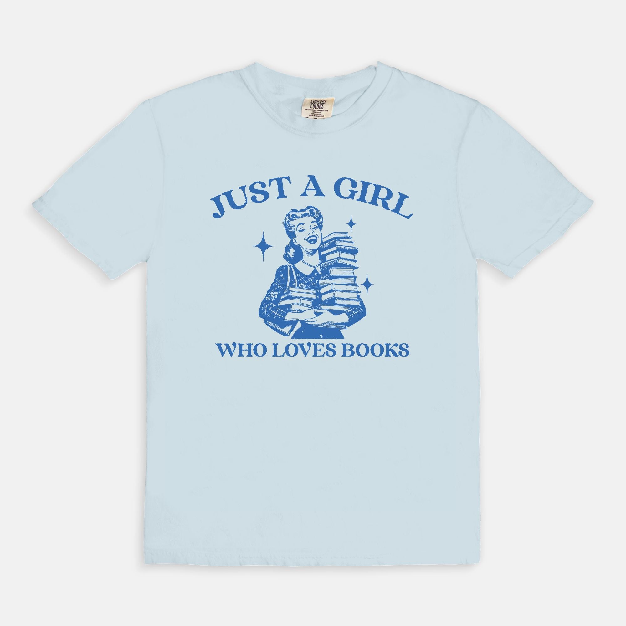 Just A Girl Who Loves Books Comfort Colors Tee