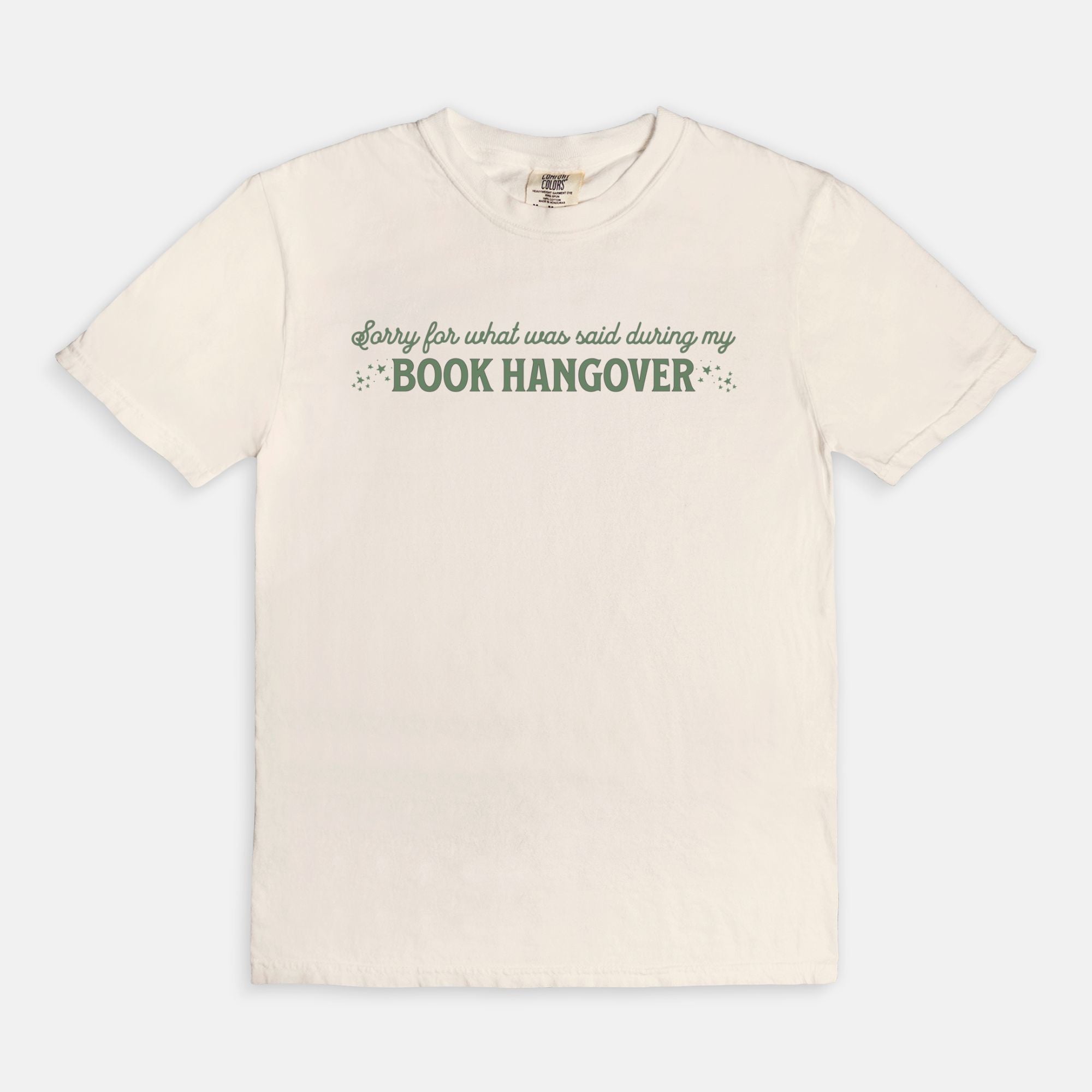 Sorry For What I Said During My Book Hangover Comfort Colors T-Shirt