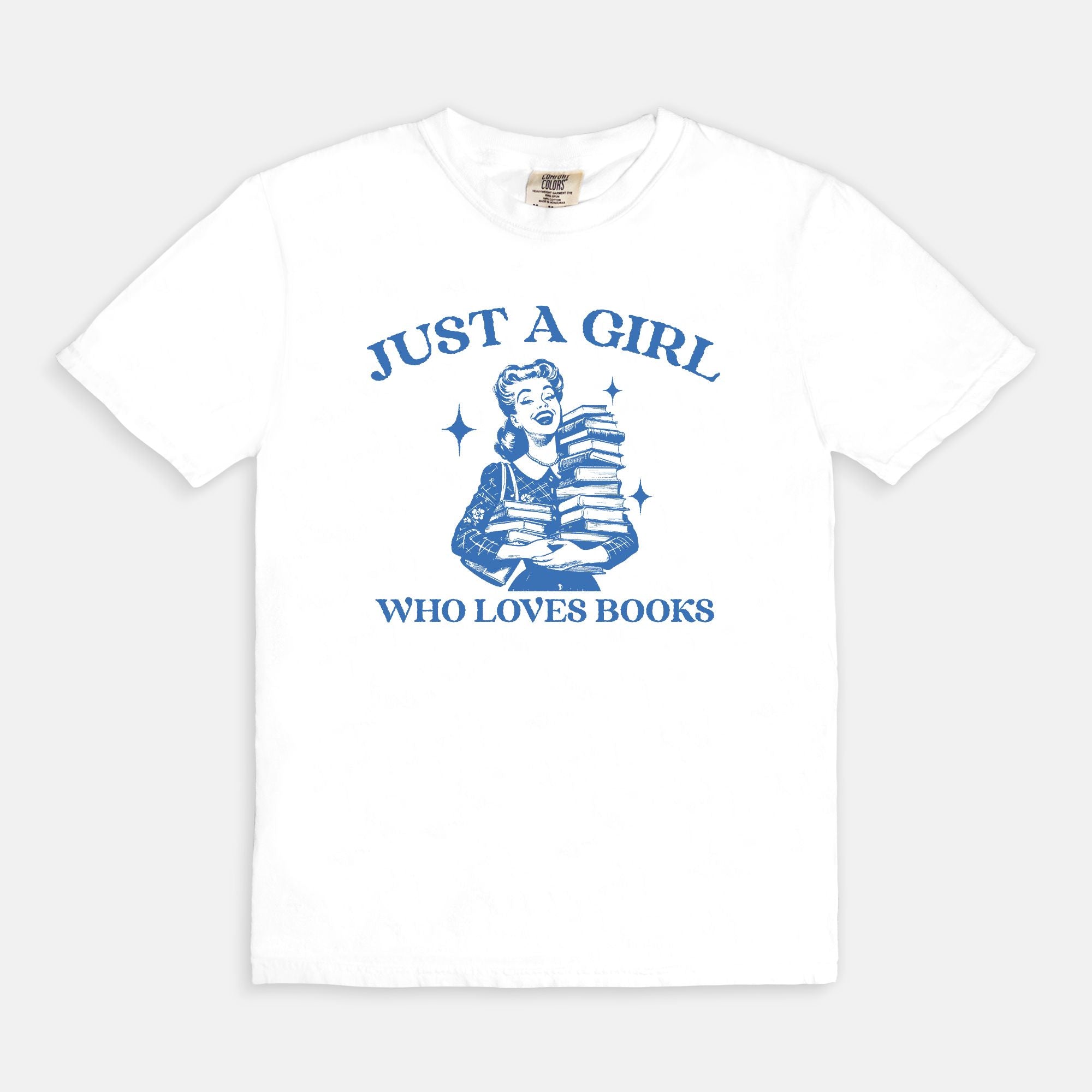 Just A Girl Who Loves Books Comfort Colors Tee