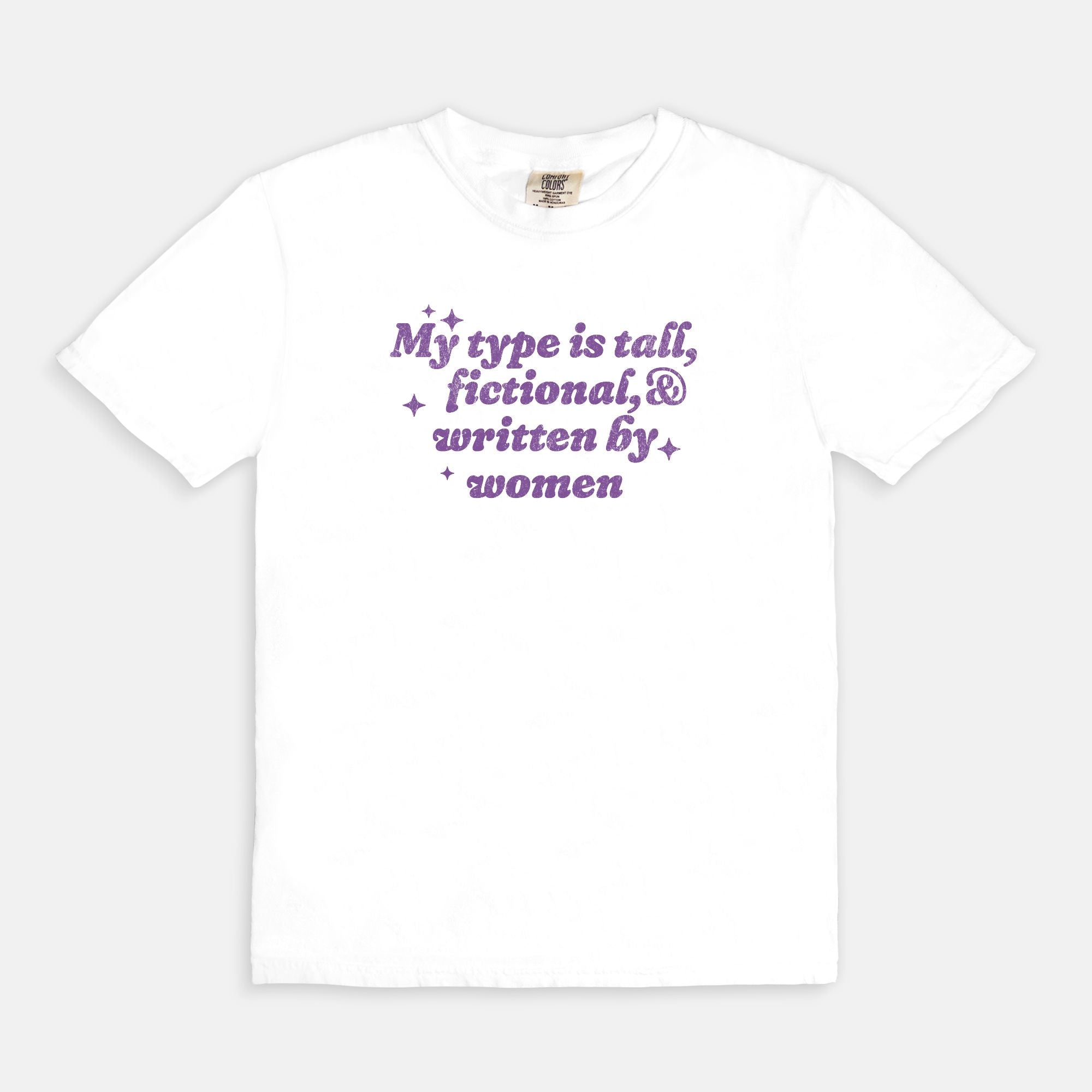 My Type Is Tall, Fictional, & Written By Women Comfort Colors T-shirt