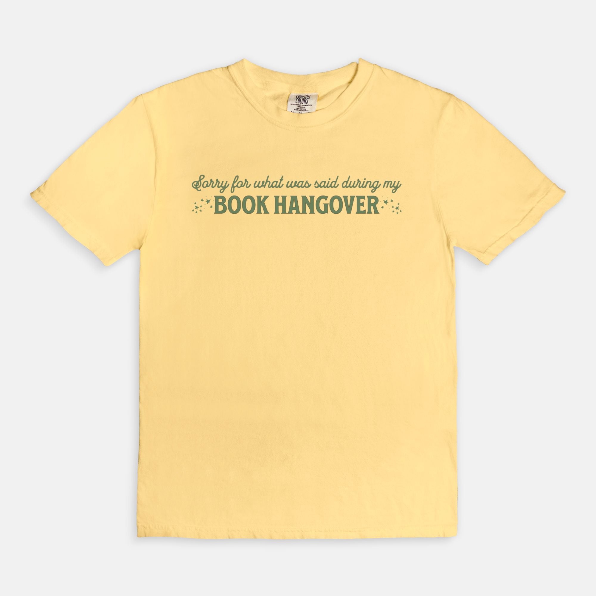 Sorry For What I Said During My Book Hangover Comfort Colors T-Shirt