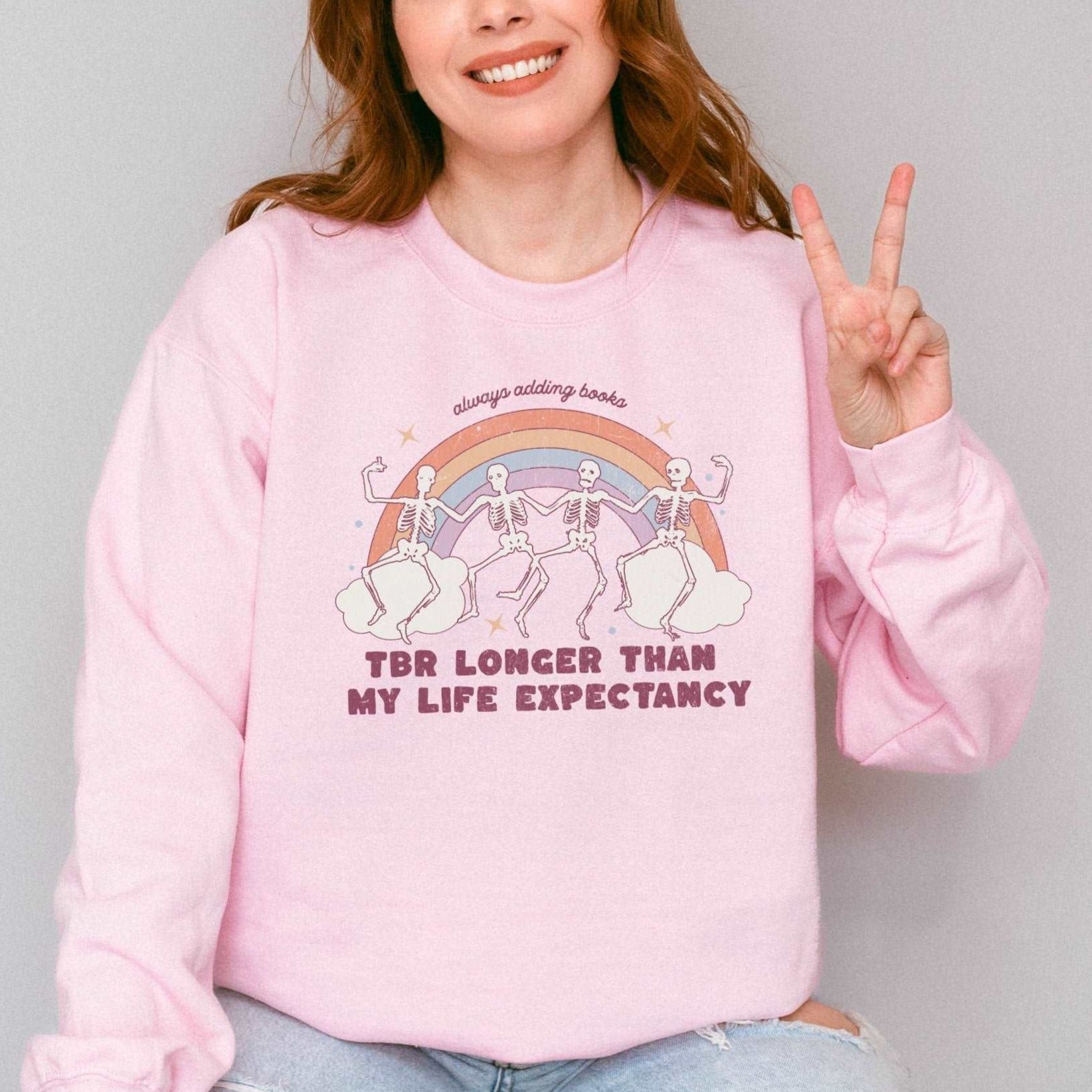 TBR Longer Than My Life Expectancy Crewneck Sweatshirt